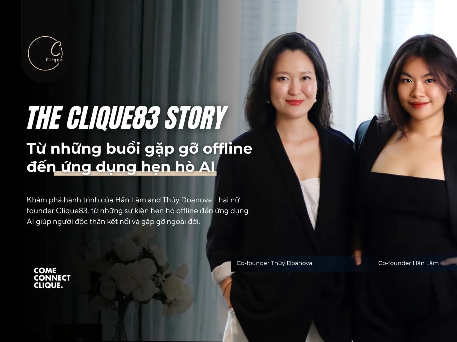 Từ những buổi gặp gỡ offline dating đến xây dựng ứng dụng hẹn hò AI: Câu chuyện Clique83