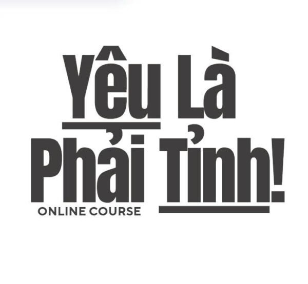 Yêu Là Phải Tỉnh Course