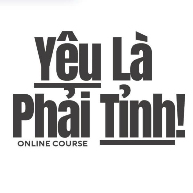 Yêu Là Phải Tỉnh Course